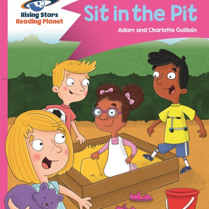 Reading Planet - Sit in the Pit - Pink A: Comet Street Kids