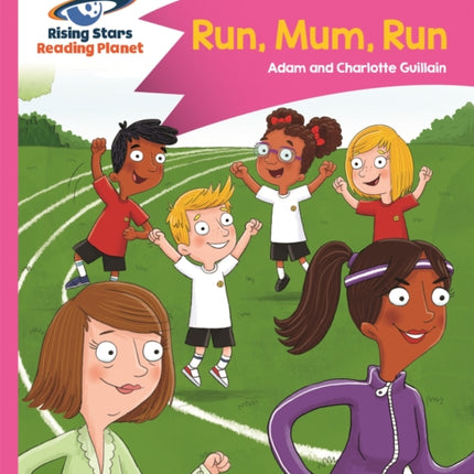 Reading Planet - Run, Mum, Run! - Pink B: Comet Street Kids