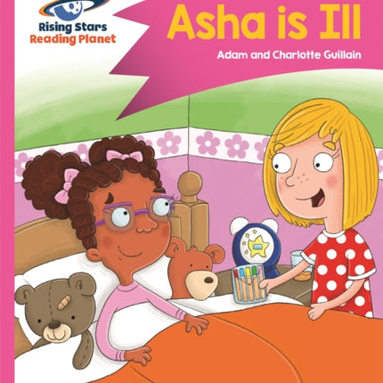 Reading Planet - Asha is Ill - Pink B: Comet Street Kids