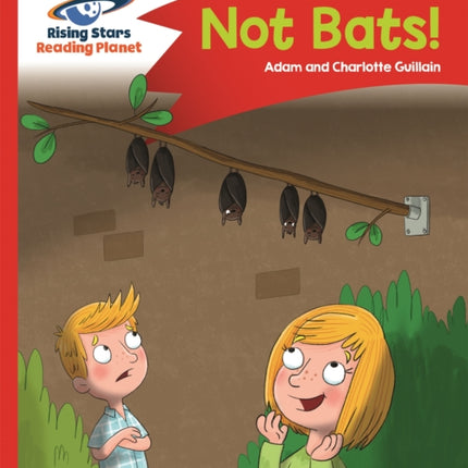 Reading Planet - Not Bats! - Red A: Comet Street Kids