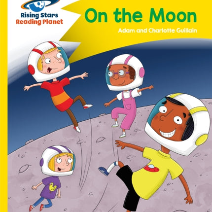 Reading Planet - On the Moon - Yellow: Comet Street Kids