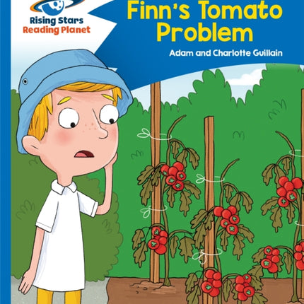 Reading Planet - Finn's Tomato Problem - Blue: Comet Street Kids