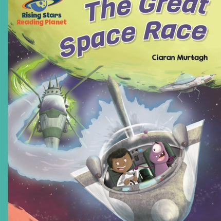 Reading Planet - The Great Space Race - Turquoise: Galaxy