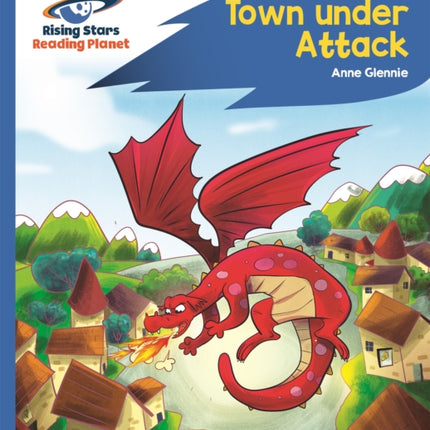 Reading Planet - Town Under Attack - Blue: Rocket Phonics