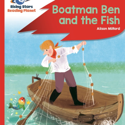 Reading Planet - Boatman Ben and the Fish - Red B: Rocket Phonics