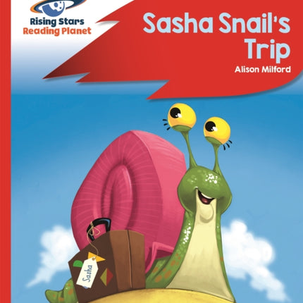 Reading Planet - Sasha Snail's Trip - Red B: Rocket Phonics