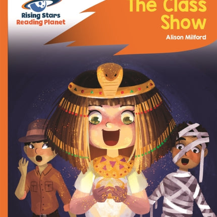 Reading Planet - The Class Show - Orange: Rocket Phonics