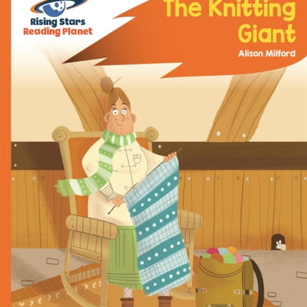 Reading Planet - The Knitting Giant - Orange: Rocket Phonics