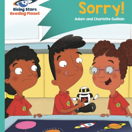 Reading Planet - Sorry! - Turquoise: Comet Street Kids