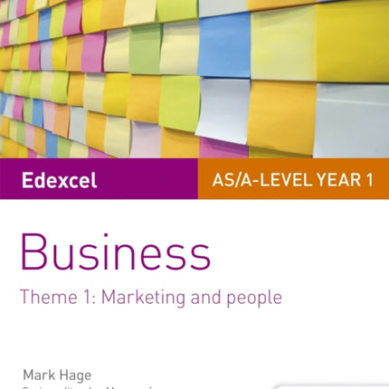 Edexcel AS/A-level Year 1 Business Student Guide: Theme 1: Marketing and people