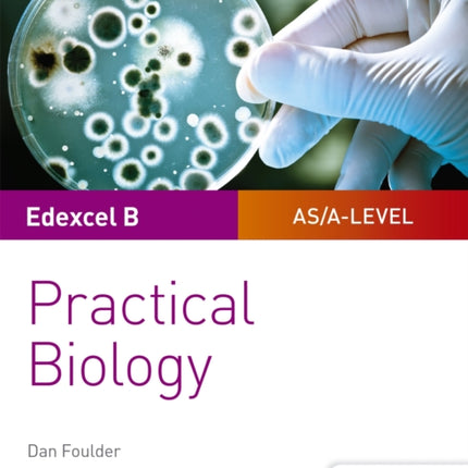 Edexcel A-level Biology Student Guide: Practical Biology