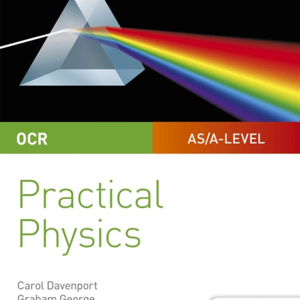 OCR A-level Physics Student Guide: Practical Physics