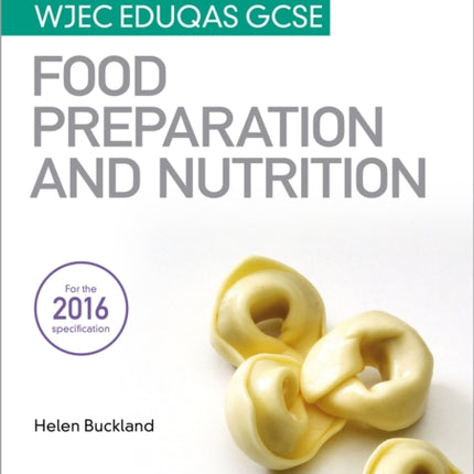 My Revision Notes: WJEC Eduqas GCSE Food Preparation and Nutrition