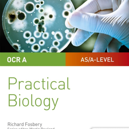 OCR A-level Biology Student Guide: Practical Biology