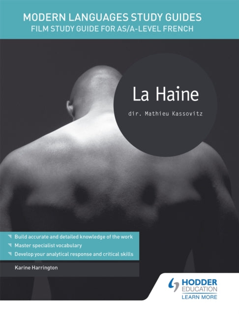 Modern Languages Study Guides: La haine: Film Study Guide for AS/A-level French