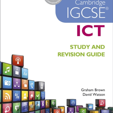 Cambridge IGCSE ICT Study and Revision Guide