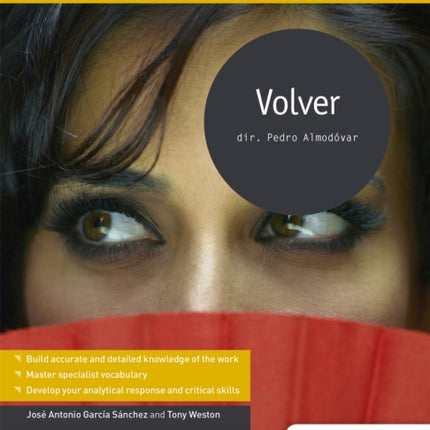 Modern Languages Study Guides: Volver: Film Study Guide for AS/A-level Spanish