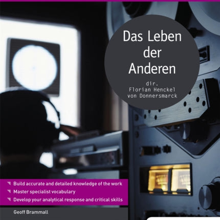 Modern Languages Study Guides: Das Leben der Anderen: Film Study Guide for AS/A-level German