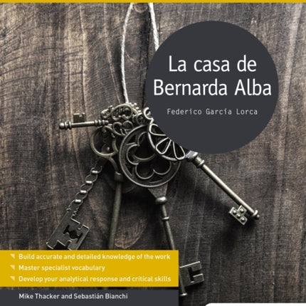 Modern Languages Study Guides: La casa de Bernarda Alba: Literature Study Guide for AS/A-level Spanish