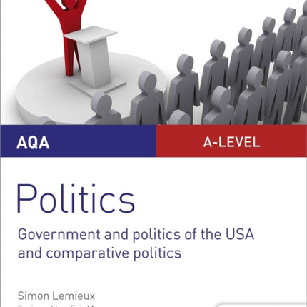 AQA A-level Politics Student Guide 4: Government and Politics of the USA and Comparative Politics