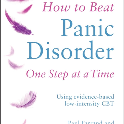 How to Beat Panic Disorder One Step at a Time: Using evidence-based low-intensity CBT