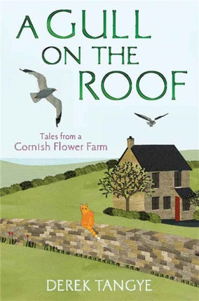 A Gull on the Roof: Tales from a Cornish Flower Farm