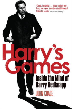 Harry's Games: Inside the Mind of Harry Redknapp