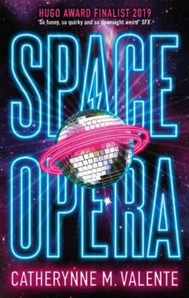 Space Opera: HUGO AWARD FINALIST FOR BEST NOVEL 2019