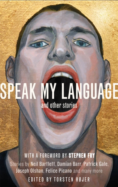 Speak My Language, and Other Stories: An Anthology of Gay Fiction