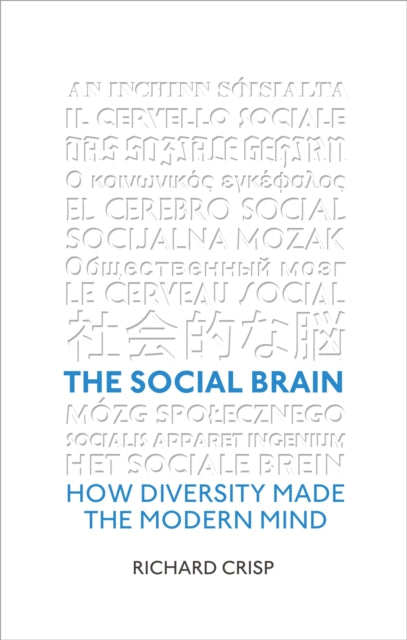 The Social Brain: How Diversity Made The Modern Mind