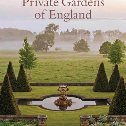 The Private Gardens of England