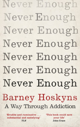 Never Enough: A Way Through Addiction