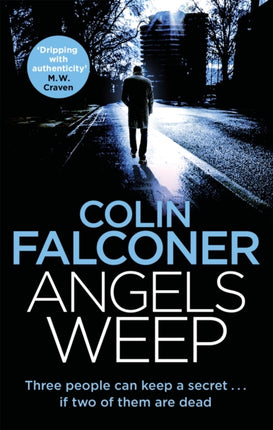 Angels Weep: A twisted and gripping authentic London crime thriller from the bestselling author