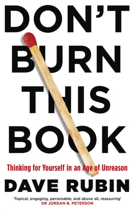 Don't Burn This Book: Thinking for Yourself in an Age of Unreason