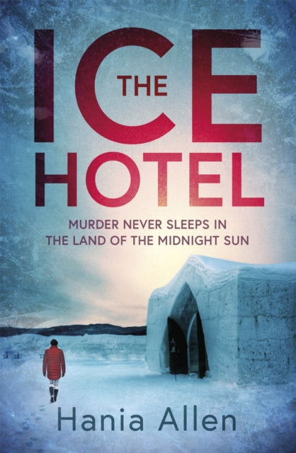 The Ice Hotel: a gripping Scandi-noir thriller