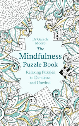 The Mindfulness Puzzle Book: Relaxing Puzzles to De-stress and Unwind