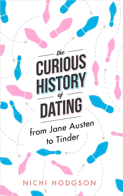 The Curious History of Dating: From Jane Austen to Tinder