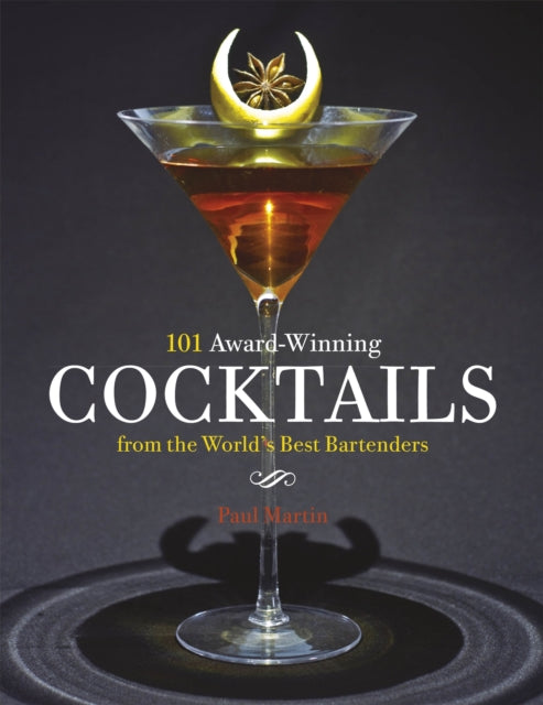 101 AwardWinning Cocktails from the Worlds Best