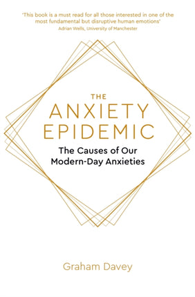 The Anxiety Epidemic: The Causes of our Modern-Day Anxieties