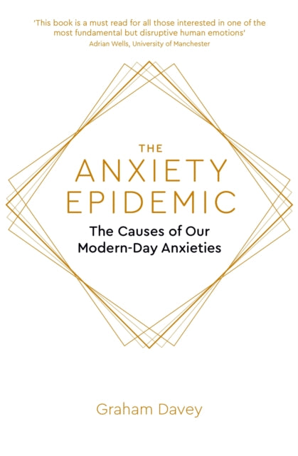 The Anxiety Epidemic: The Causes of our Modern-Day Anxieties