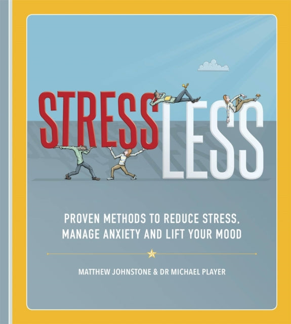 StressLess: Proven Methods to Reduce Stress, Manage Anxiety and Lift Your Mood