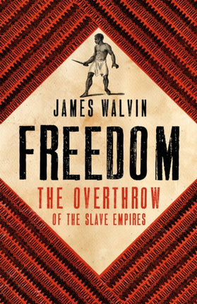 Freedom: The Overthrow of the Slave Empires