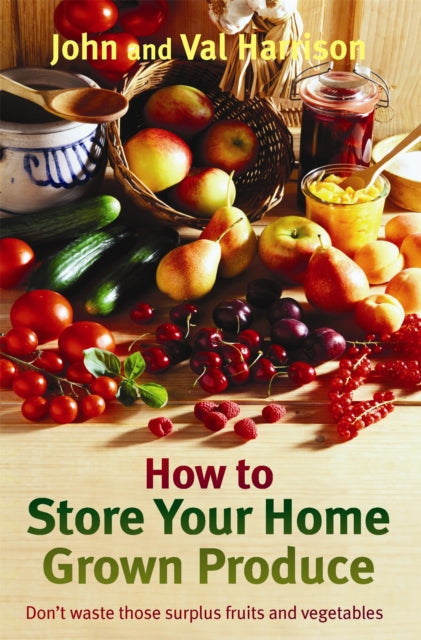 How to Store Your Home Grown Produce