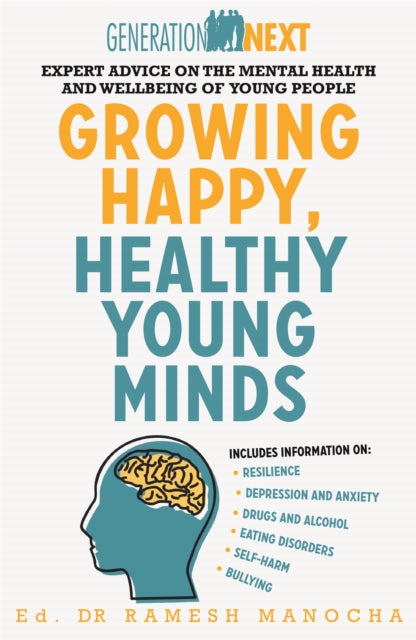 Growing Happy, Healthy Young Minds: Expert Advice on the Mental Health and Wellbeing of Young People