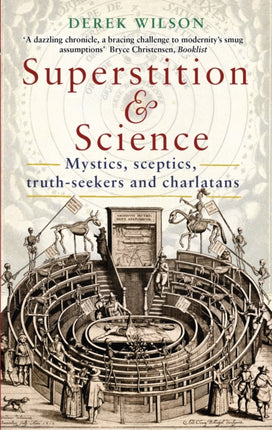 Superstition and Science: Mystics, sceptics, truth-seekers and charlatans