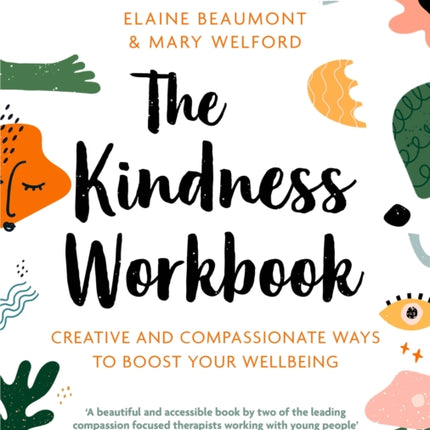 The Kindness Workbook: Creative and Compassionate Ways to Boost Your Wellbeing