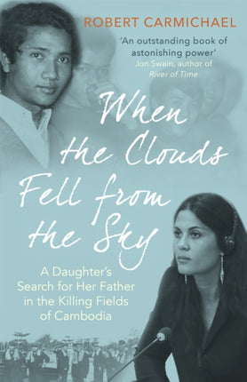 When the Clouds Fell from the Sky: A Daughter's Search for Her Father in the Killing Fields of Cambodia