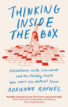 Thinking Inside the Box: Adventures with Crosswords and the Puzzling People Who Can't Live Without Them