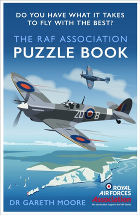 The RAF Association Puzzle Book: Do You Have What It Takes to Fly with the Best?