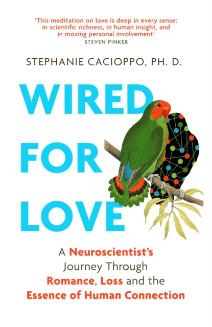 Wired For Love: A Neuroscientist’s Journey Through Romance, Loss and the Essence of Human Connection